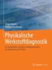 Image for Physikalische Werkstoffdiagnostik : Ein Kompendium wichtiger Analytikmethoden fur Ingenieure und Physiker