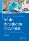 Image for 1x1 Der Chirurgischen Instrumente : Benennen, Erkennen, Instrumentieren