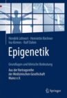 Image for Epigenetik – Grundlagen und klinische Bedeutung : Aus der Vortragsreihe der Medizinischen Gesellschaft Mainz e.V.