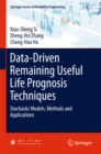 Image for Data-Driven Remaining Useful Life Prognosis Techniques: Stochastic Models, Methods and Applications