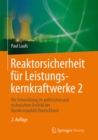 Image for Reaktorsicherheit fur Leistungskernkraftwerke 2: Die Entwicklung im politischen und technischen Umfeld der Bundesrepublik Deutschland