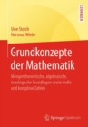 Image for Grundkonzepte Der Mathematik: Mengentheoretische, Algebraische, Topologische Grundlagen Sowie Reelle Und Komplexe Zahlen
