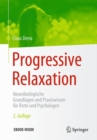 Image for Progressive Relaxation : Neurobiologische Grundlagen und Praxiswissen fur Arzte und Psychologen