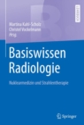 Image for Basiswissen Radiologie: Nuklearmedizin Und Strahlentherapie