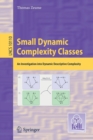 Image for Small Dynamic Complexity Classes : An Investigation into Dynamic Descriptive Complexity