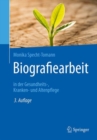 Image for Biografiearbeit: in der Gesundheits-, Kranken- und Altenpflege