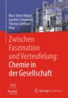 Image for Zwischen Faszination und Verteufelung: Chemie in der Gesellschaft
