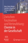 Image for Zwischen Faszination und Verteufelung: Chemie in der Gesellschaft