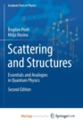 Image for Scattering and Structures : Essentials and Analogies in Quantum Physics