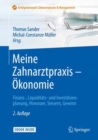 Image for Meine Zahnarztpraxis - Okonomie: Finanz-, Liquiditats- Und Investitionsplanung, Honorare, Steuern, Gewinn