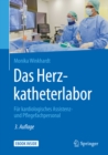 Image for Das Herzkatheterlabor: Fur kardiologisches Assistenz- und Pflegefachpersonal