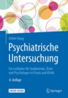 Image for Psychiatrische Untersuchung : Ein Leitfaden fur Studierende, Arzte und Psychologen in Praxis und Klinik