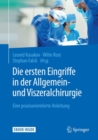 Image for Die ersten Eingriffe in der Allgemein- und Viszeralchirurgie