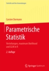 Image for Parametrische Statistik: Verteilungen, Maximum Likelihood Und Glm in R