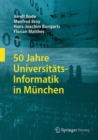 Image for 50 Jahre Universitats-Informatik in Munchen