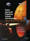 Image for Future spacecraft propulsion systems and integration  : enabling technologies for space exploration