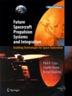 Image for Future spacecraft propulsion systems and integration: enabling technologies for space exploration.