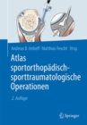 Image for Atlas sportorthopadisch-sporttraumatologische Operationen