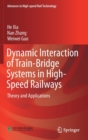 Image for Dynamic Interaction of Train-Bridge Systems in High-Speed Railways : Theory and Applications