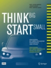 Image for Think Big, Start Small : Streetscooter die e-mobile Erfolgsstory: Innovationsprozesse radikal effizienter