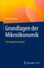Image for Grundlagen Der Mikrooekonomik : Ein Integrativer Ansatz