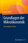 Image for Grundlagen Der Mikrookonomik: Ein Integrativer Ansatz