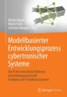 Image for Modellbasierter Entwicklungsprozess cybertronischer Systeme : Der PLM-unterstutzte Referenzentwicklungsprozess fur Produkte und Produktionssysteme