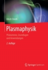 Image for Plasmaphysik: Phanomene, Grundlagen Und Anwendungen