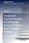 Image for Imaging the Rupture Processes of Earthquakes Using the Relative Back-Projection Method: Theory and Applications
