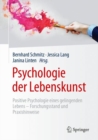 Image for Psychologie der Lebenskunst: Positive Psychologie eines gelingenden Lebens - Forschungsstand und Praxishinweise