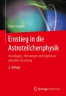 Image for Einstieg in Die Astroteilchenphysik: Grundlagen, Messungen Und Ergebnisse Aktueller Forschung