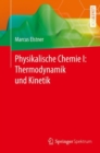 Image for Physikalische Chemie I: Thermodynamik Und Kinetik