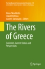 Image for The rivers of Greece: evolution, current status and perspectives