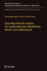 Image for Das Max-Planck-Institut fur auslandisches offentliches Recht und Volkerrecht: Geschichte und Entwicklung von 1949 bis 2013 : 270