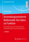 Image for Anwendungsorientierte Mathematik: Von Daten Zur Funktion: Eine Einfuhrung in Die Mathematische Modellbildung Fur Lehramtsstudierende