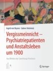 Image for Vergissmeinnicht - Psychiatriepatienten und Anstaltsleben um 1900 : Aus Werken der Sammlung Prinzhorn