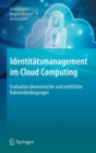 Image for Identitatsmanagement im Cloud Computing : Evaluation oekonomischer und rechtlicher Rahmenbedingungen