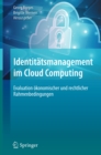 Image for Identitatsmanagement im Cloud Computing: Evaluation okonomischer und rechtlicher Rahmenbedingungen.