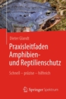 Image for Praxisleitfaden Amphibien- und Reptilienschutz : Schnell – prazise – hilfreich