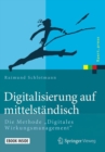 Image for Digitalisierung auf mittelstandisch : Die Methode &quot;Digitales Wirkungsmanagement&quot;