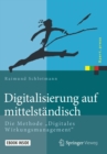 Image for Digitalisierung Auf Mittelstandisch: Die Methode &amp;quote;digitales Wirkungsmanagement&amp;quote;