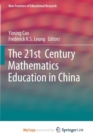 Image for The 21st  Century Mathematics Education in China
