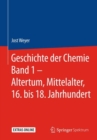 Image for Geschichte Der Chemie Band 1 - Altertum, Mittelalter, 16. Bis 18. Jahrhundert