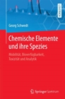 Image for Chemische Elemente Und Ihre Spezies: Mobilitat, Bioverfugbarkeit, Toxizitat Und Analytik