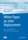 Image for White Paper on Joint Replacement: Status of Hip and Knee Arthroplasty Care in Germany