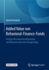 Image for Added Value von Behavioral-Finance-Fonds : Analyse des Investmentkonzeptes und Ubersicht uber den Anlageerfolg