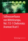 Image for Susswasserfauna von Mitteleuropa, Vol. 7/2-1 Chelicerata: Araneae/Acari I