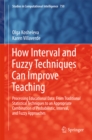 Image for How interval and fuzzy techniques can improve teaching: processing educational data: from traditional statistical techniques to an appropriate combination of probabilistic, interval, and fuzzy approaches