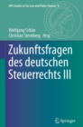 Image for Zukunftsfragen Des Deutschen Steuerrechts Iii : 8
