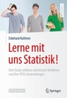 Image for Lerne mit uns Statistik!: Drei Studis erklaren statistische Verfahren und ihre SPSS-Anwendungen